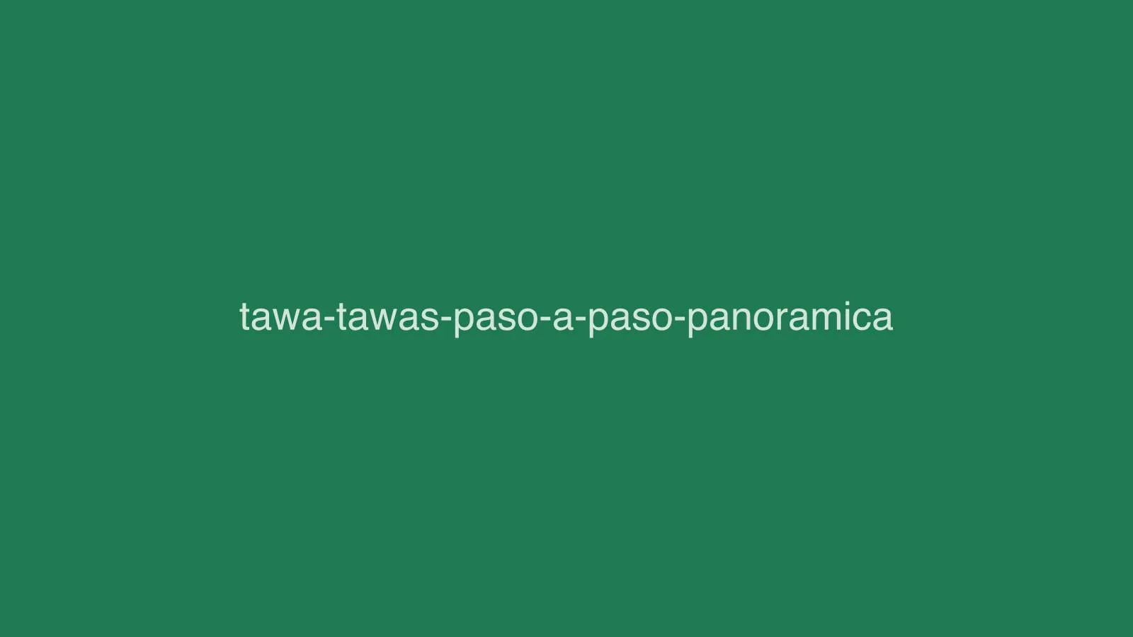 Tawa tawas paso a paso