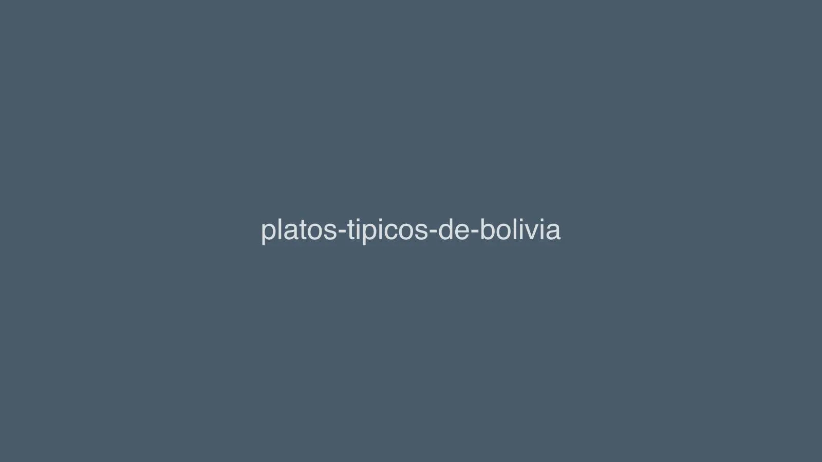 Platos típicos de Bolivia